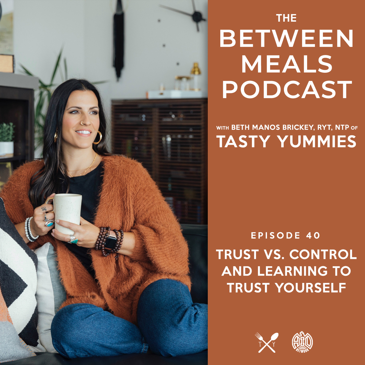 Between Meals Podcast. Episode 40: Trust vs. Control and Learning How to Trust Yourself