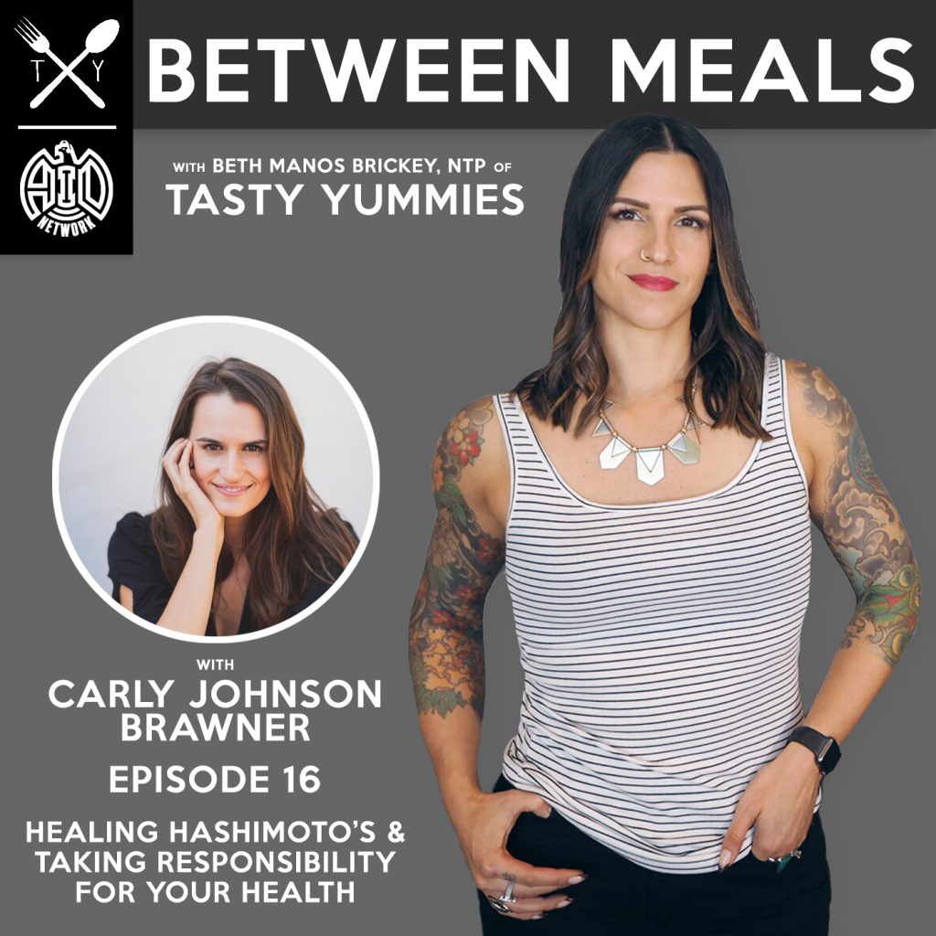Between Meals Podcast. Episode 16: Healing Hashimoto’s and Taking Responsibility for Your Health
