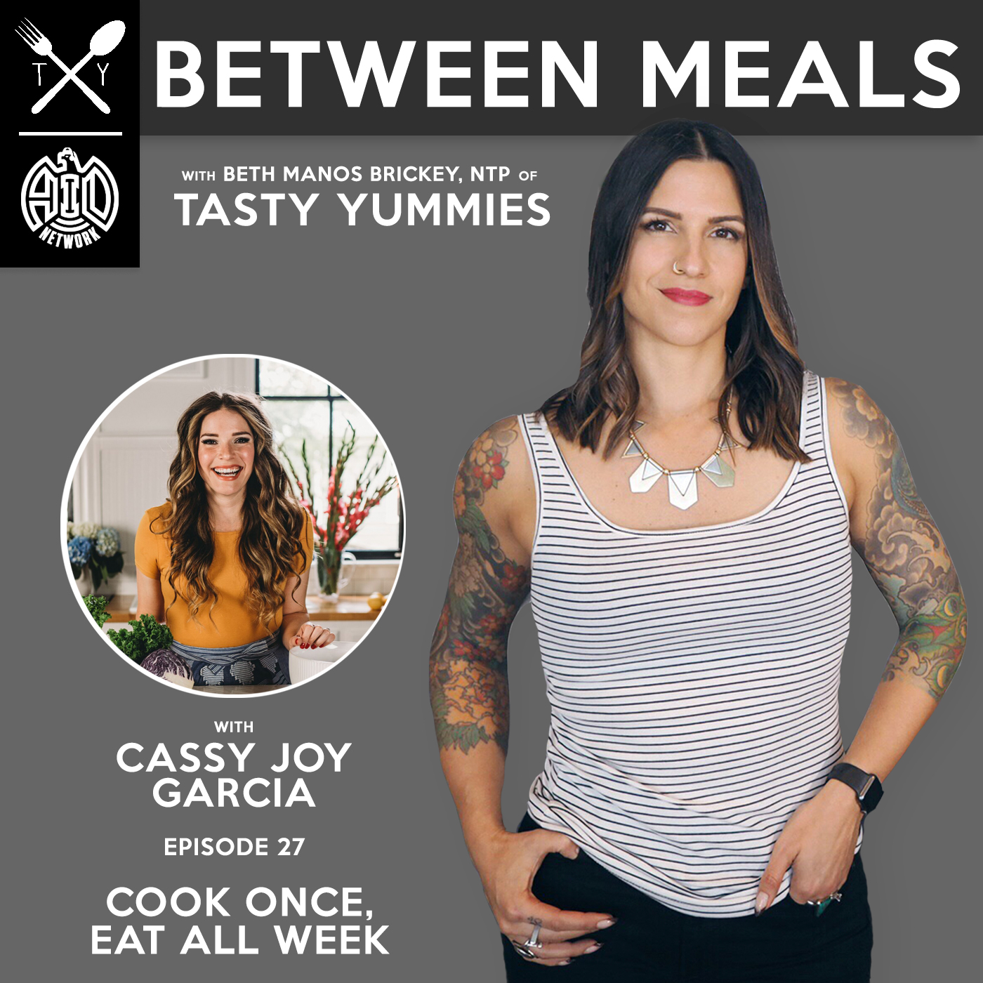 Between Meals Podcast. Episode 27: Cook Once, Eat All Week. Master Your Meal Prep with Cassy Joy Garcia