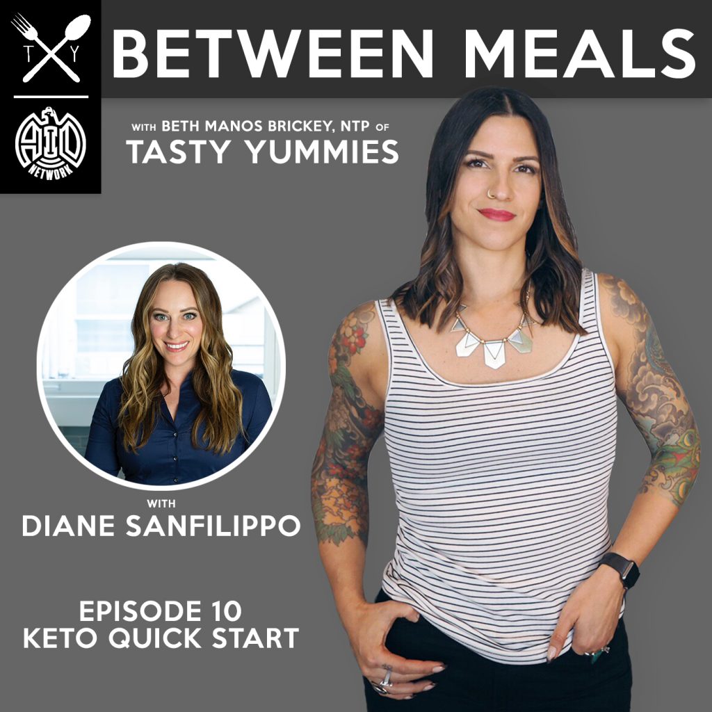 Between Meals Podcast. Episode 10: Keto Quick Start with Diane Sanfilippo