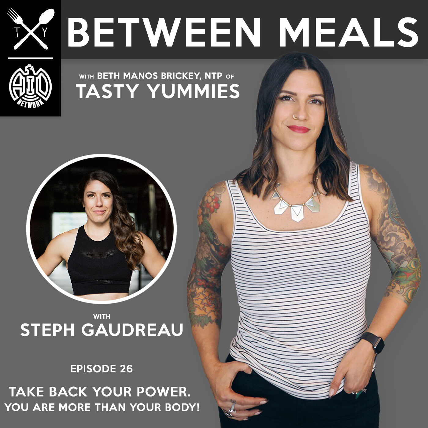 Between Meals Podcast. Episode 26: Take Back Your Power. You are More than Your Body! with Steph Gaudreau