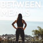 Between Meals Podcast. Episode 02: Eyes on the Whys.