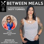 Between Meals Podcast. Episode 03: Stress: It’s Effects on the Body & How To Cope