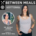 Between Meals Podcast. Episode 31: The Power of Holistic Self Healing with Dr. Nicole LePera